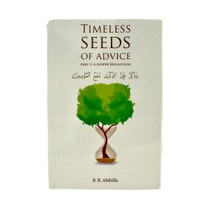 Timeless Seeds of Advice Part 2