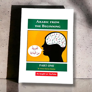 Arabic from the Beginning Part One By Imran Hamza Alawiye