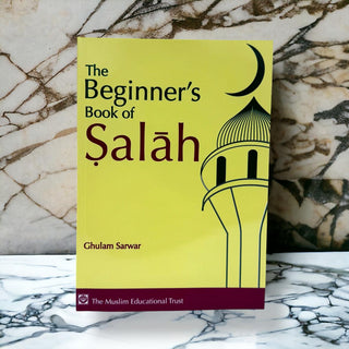 The Beginners Book of Salah By Ghulam Sarwar