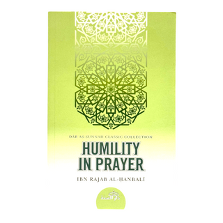 The Humility in Prayer By Ibn Rajab al-Hanbali