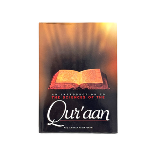 An Introduction to the Sciences of the Quran By Abu Ammaar Yasir Qadhi