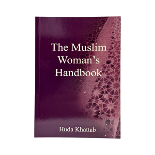 The Muslim Woman's Handbook By Huda Khattab