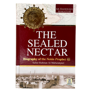 The Sealed Nectar - Biography of the Noble Prophet (SAW) by Sheikh Safi-ur-Rahman al-Mubarakpuri - Large