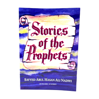 Stories of the Prophets by Sayyed Abul Hasan Ali Nadwi